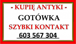 KUPIĘ ANTYKI Wrocław - GOTÓWKA - 603 567 304 - DOJEDŻAM - SKUP ANTYKÓW