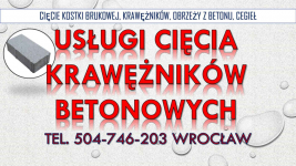 Cięcie kostki brukowej, t. 504-746-203, Wrocław, krawężników, betonu, Psie Pole - zdjęcie 4
