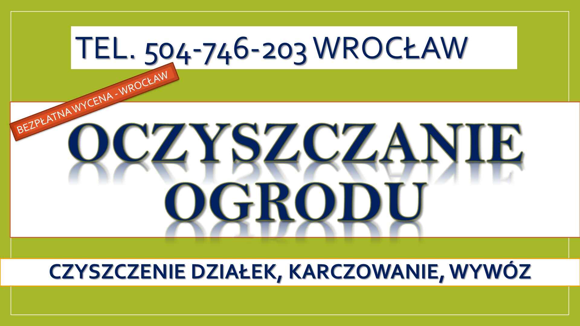 Czyszczenie działki, cena, tel. 504-746-203, Wrocław, działek, ogrodu. Psie Pole - zdjęcie 1