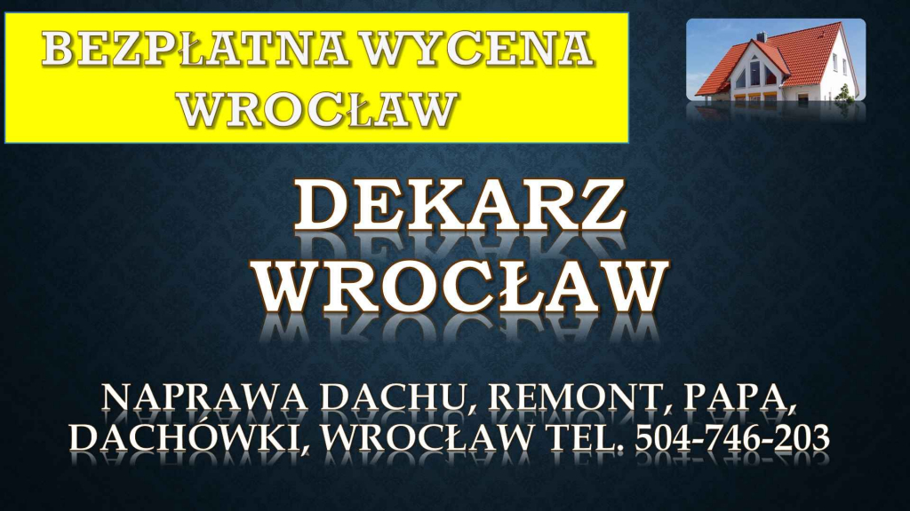Remont dachu, tel. 504-746-203, Wrocław, dekarz, cennik, naprawa Psie Pole - zdjęcie 3