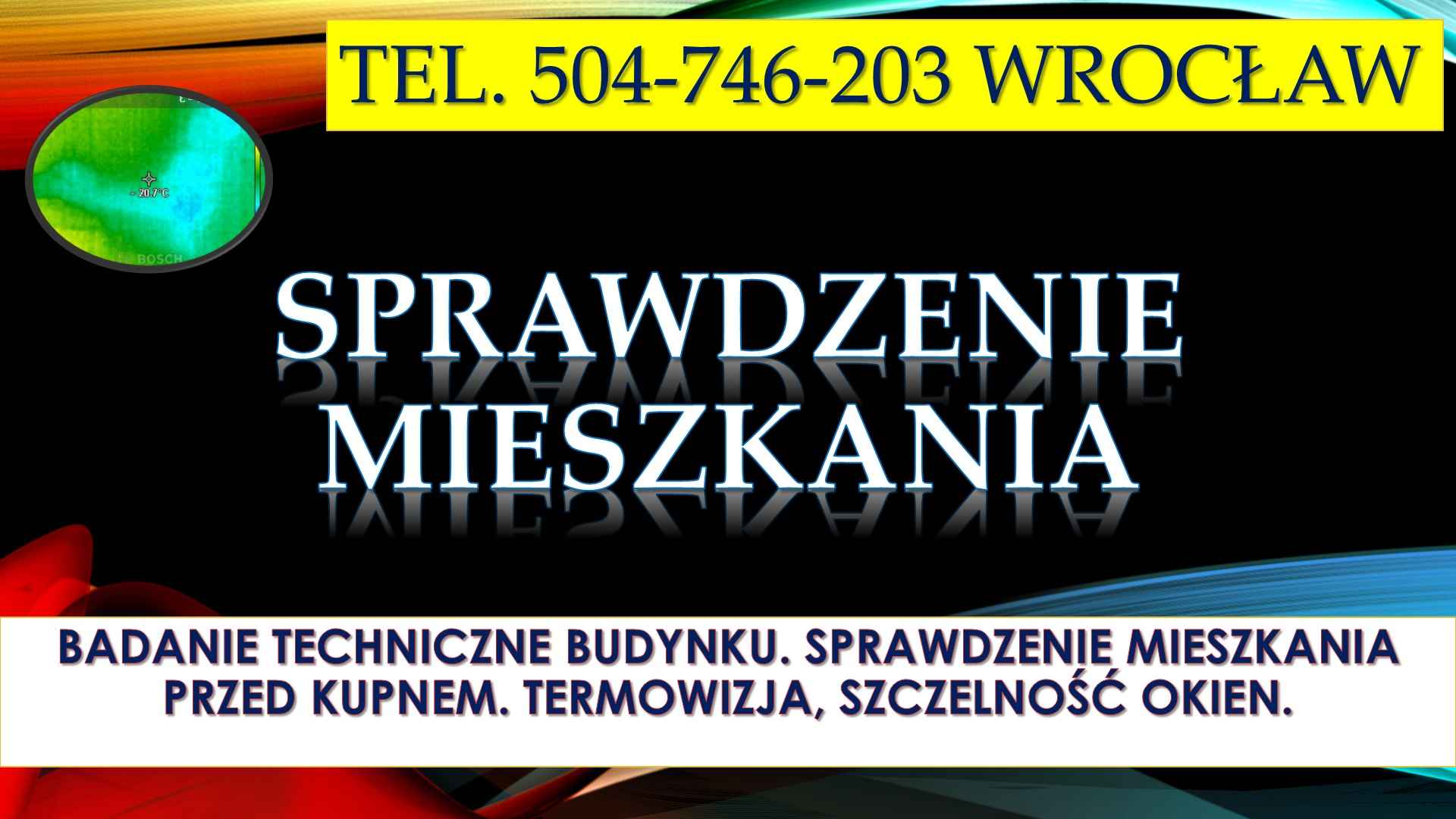 Badanie techniczne, tel. 504-746-203. Wroclaw. Sprawdzenie mieszkania. Psie Pole - zdjęcie 1