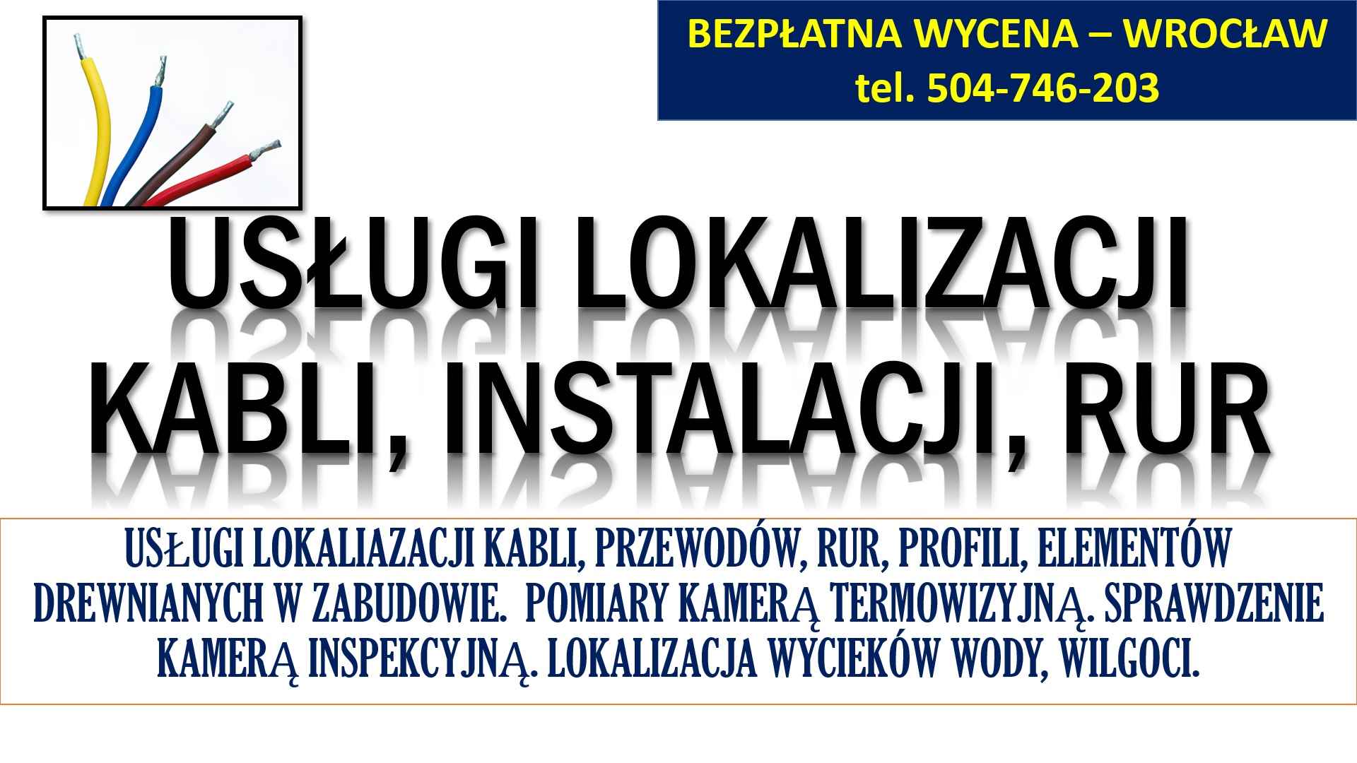 Lokalizacja kabli, instalacji, rur, przewodów, t. 504-746-203. Wrocław Psie Pole - zdjęcie 2