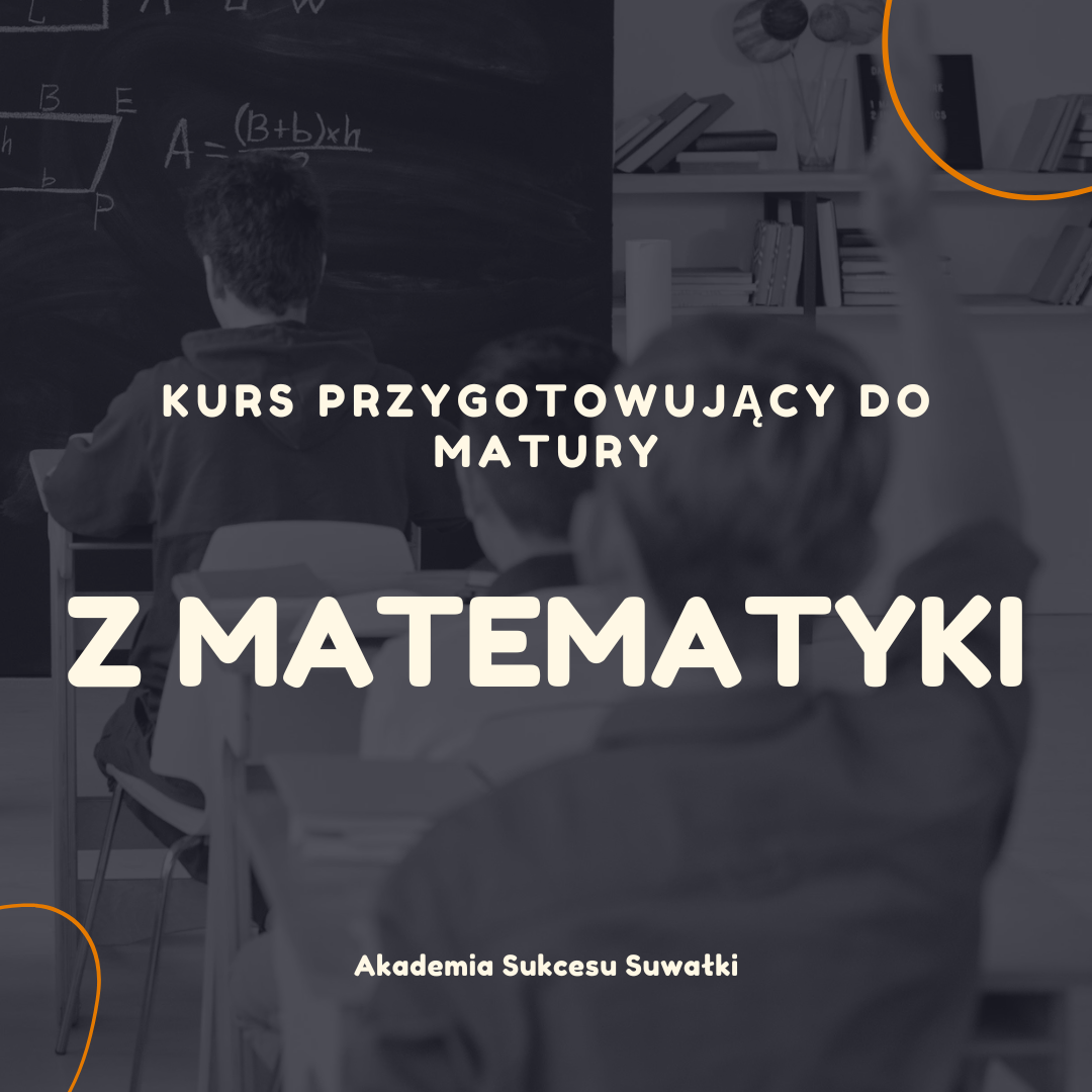 Kurs przygotowujący do matury z MATEMATYKI! Suwałki - zdjęcie 1