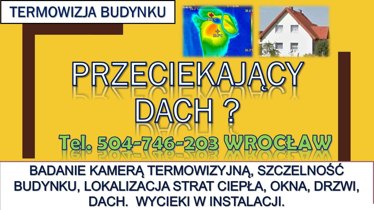 Termowizja tel. 504-746-203, lokalizacja wycieku, Wrocław, wilgoć Psie Pole - zdjęcie 8