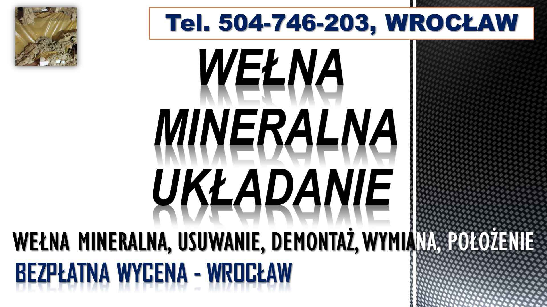 Usuwanie wełny mineralnej, cena, tel. 504-746-203. Wrocław, demontaż, Psie Pole - zdjęcie 2