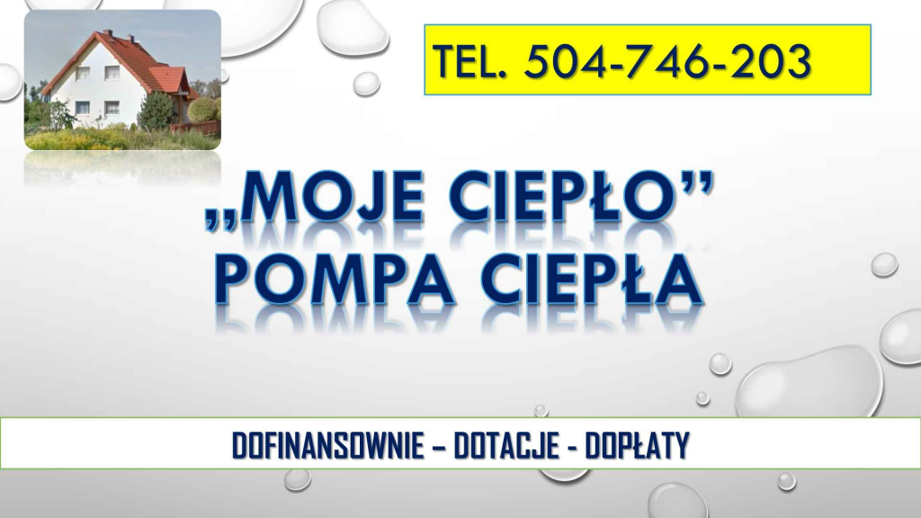 Moje ciepło, tel. 504-746-203. pompa ciepła, dofinansowanie, dotacja Psie Pole - zdjęcie 4