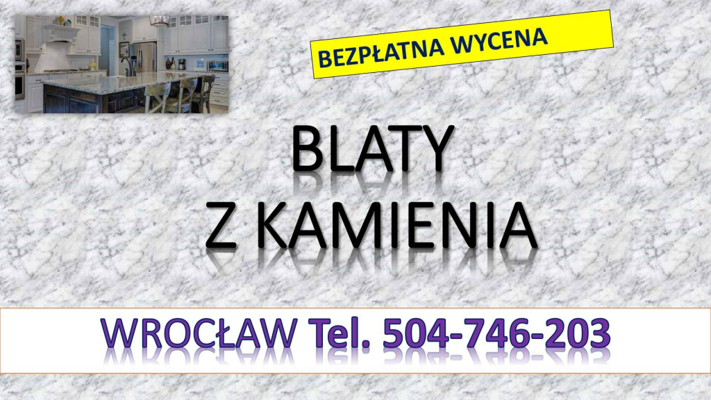 Blaty z kamienia, tel. 504-746-203, kuchenne, blat do kuchni. Wrocław, Psie Pole - zdjęcie 2