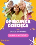 OPIEKUNKA DZIECIĘCA- BEZPŁATNY KIERUNEK!