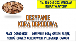 Obsypanie korą ogrodową, tel. 504-746-203, ściółkowanie kory sosnowej. Psie Pole - zdjęcie 3