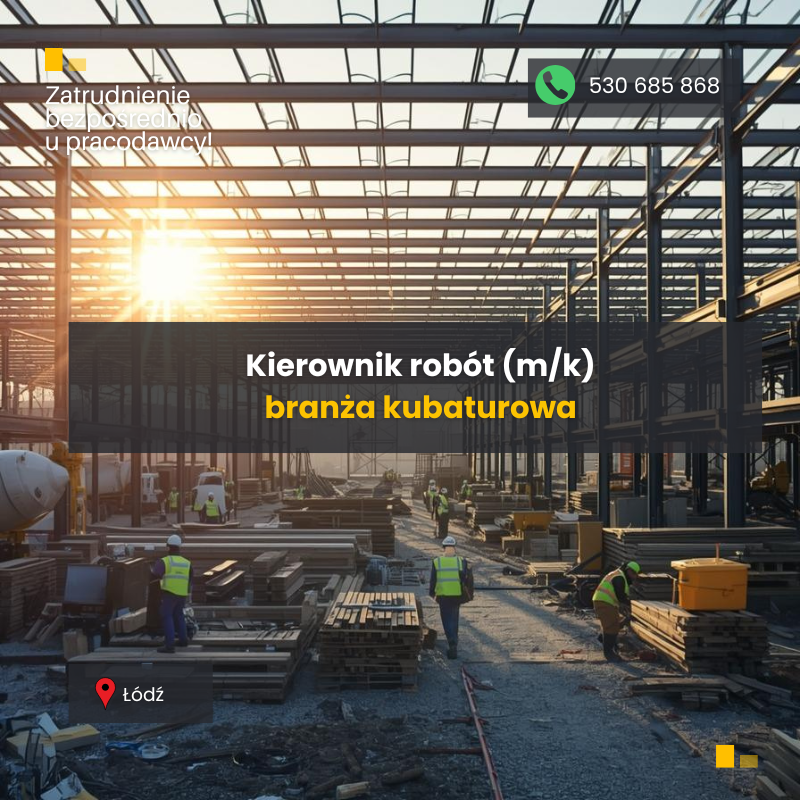 Kierownik Robót / Kierowniczka Robót – branża kubaturowa Widzew - zdjęcie 1