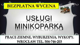 Prace ziemne, Wrocław, tel. 504-746-203, cennik, wyburzenie, rozbiórki Psie Pole - zdjęcie 3