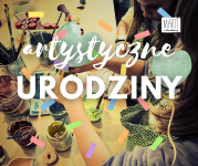 Artystyczne Urodziny- kreatywna zabawa i niezapomniane wspomnienia