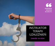 INSTRUKTOR TERAPII UZALEŻNIEŃ!
