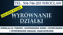Wyrównanie działki, cena, tel 504-746-203. Uzupełnienie ziemi, Wrocław Psie Pole - zdjęcie 3