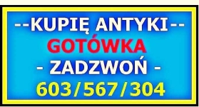KUPIĘ ANTYKI Kępno, Wieruszów - Kupię STAROCIE - SKUP Gotówka Dojazd