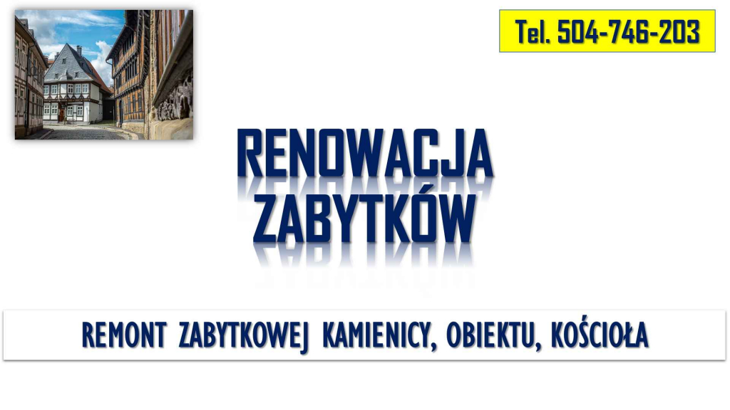 Remont zabytków, tel. 504-746-203, obiektów zabytkowych, konserwacja Psie Pole - zdjęcie 2