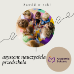 ASYSTENT NAUCZYCIELA PRZEDSZKOLA- CERTYFIKOWANY KURS ROCZNY!