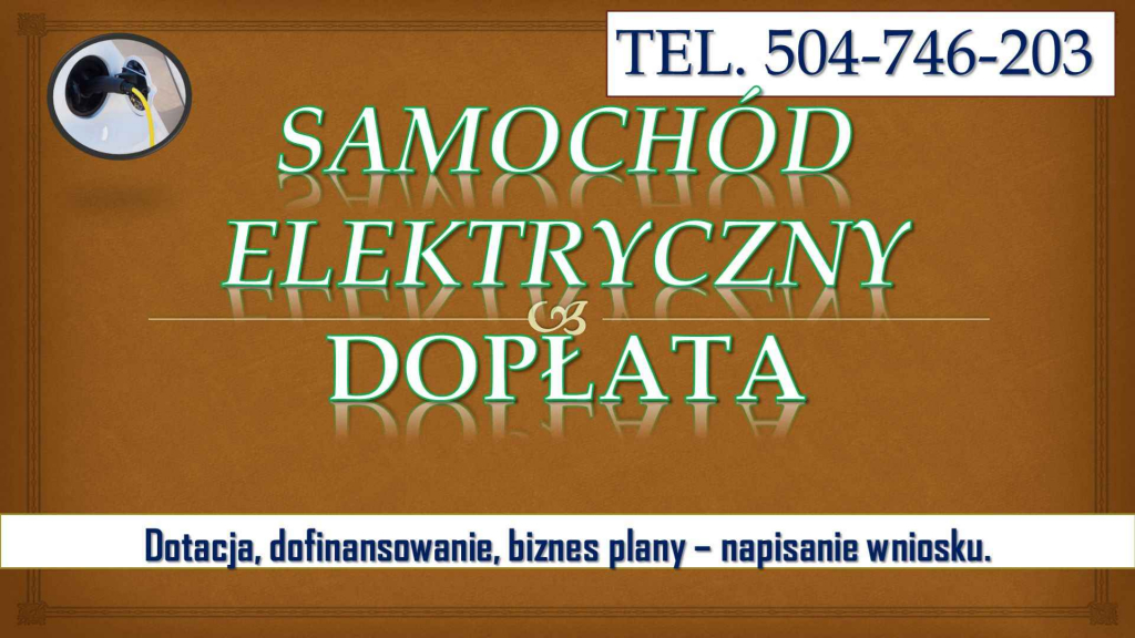 Dopłata do samochodu elektrycznego, tel 504-746-203, Napisanie wniosku Psie Pole - zdjęcie 3