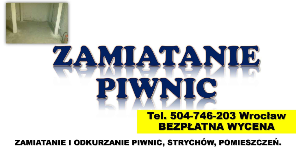 Zamiatanie piwnicy cennik, Wrocław, t 504-746-203. Odkurzanie strychu. Psie Pole - zdjęcie 1