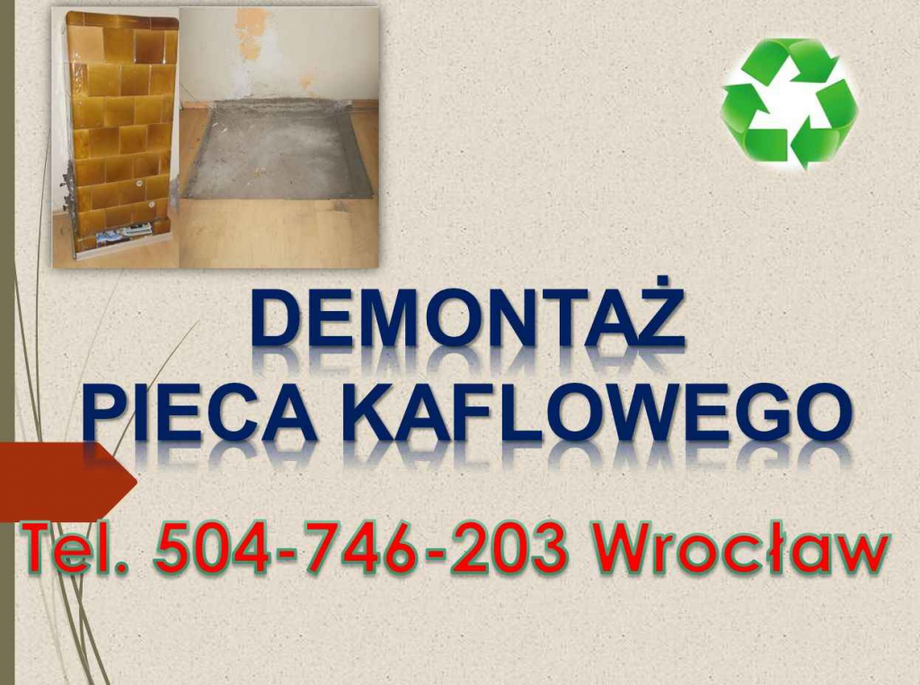 Wyburzenie pieca kaflowego,cennik tel 504-746-203, Wrocław,Likwidacja. Psie Pole - zdjęcie 2