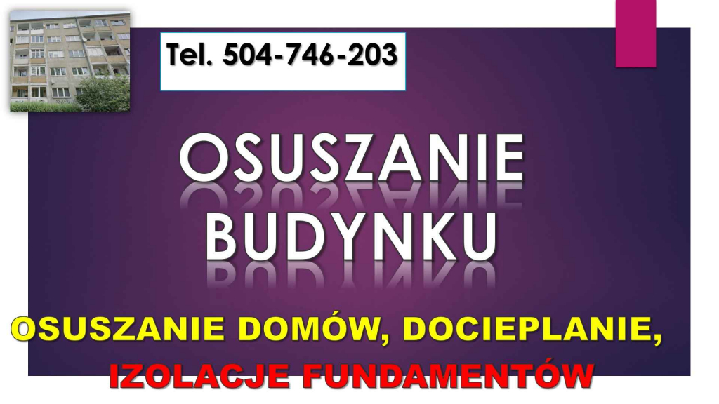 Osuszanie budynku, cennik, tel 504-746-203. Izolacja fundamentów. domu Psie Pole - zdjęcie 1