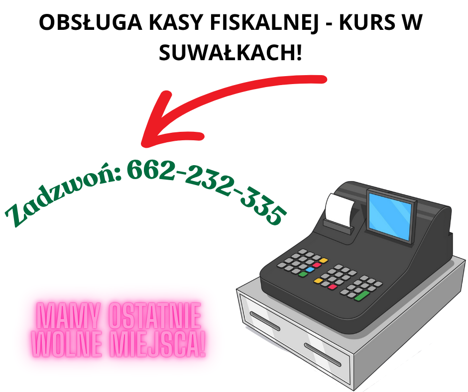 OBSŁUGA KASY FISKALNEJ- CERTYFIKOWANY KURS ZAWODOWY! Suwałki - zdjęcie 1