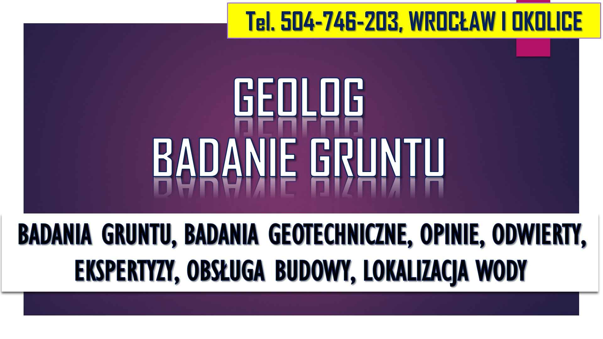 Usługi geologiczne cennik, tel 504-746-203. Badanie gruntu, ekspertyza Psie Pole - zdjęcie 2