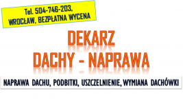 Wymiana podbitki, Wrocław, t. 504746203, Naprawa, remont dachu, dekarz Psie Pole - zdjęcie 3