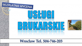 Układanie kostki brukowej Wrocław, tel. 504-746-203. Cennik usługi. Psie Pole - zdjęcie 5