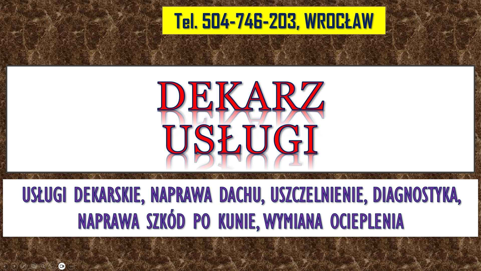 Dachy, uszczelnienie, naprawa, Wrocław, t504-746-203, usługi dekarskie Psie Pole - zdjęcie 1