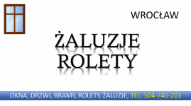 Montaż żaluzji i rolet, okien, tel. 504-746-203, Wrocław. Rolety, okna Psie Pole - zdjęcie 7