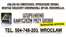Obsypanie kamykami grobu, t. 504746203, kamyczkami pomnika,  Wrocław. Psie Pole - zdjęcie 2