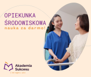 Opiekunka Środowiskowa - nauka za darmo!