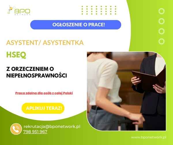 Asystent/Asystentka HSEQ z orzeczeniem  zdalnie cała Polska Ochota - zdjęcie 2